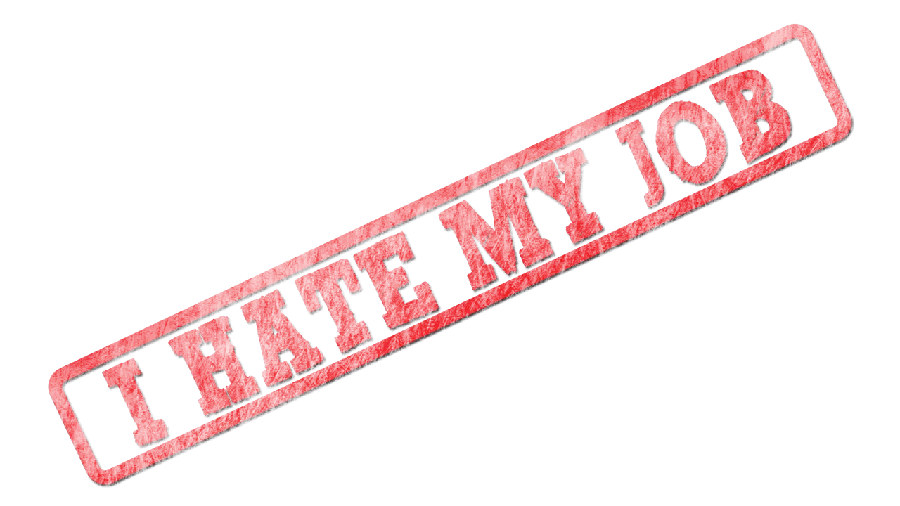 Reasons Why People Grow To Hate Their Job