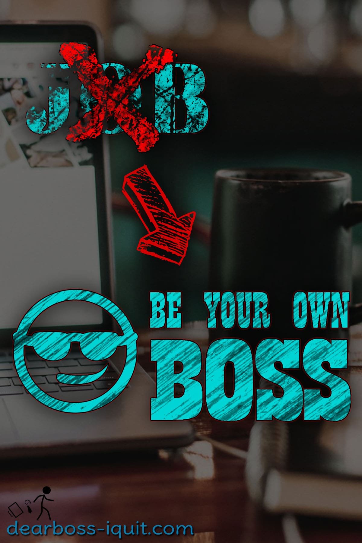 Quit Your Job Be Your Own Boss Pinterest