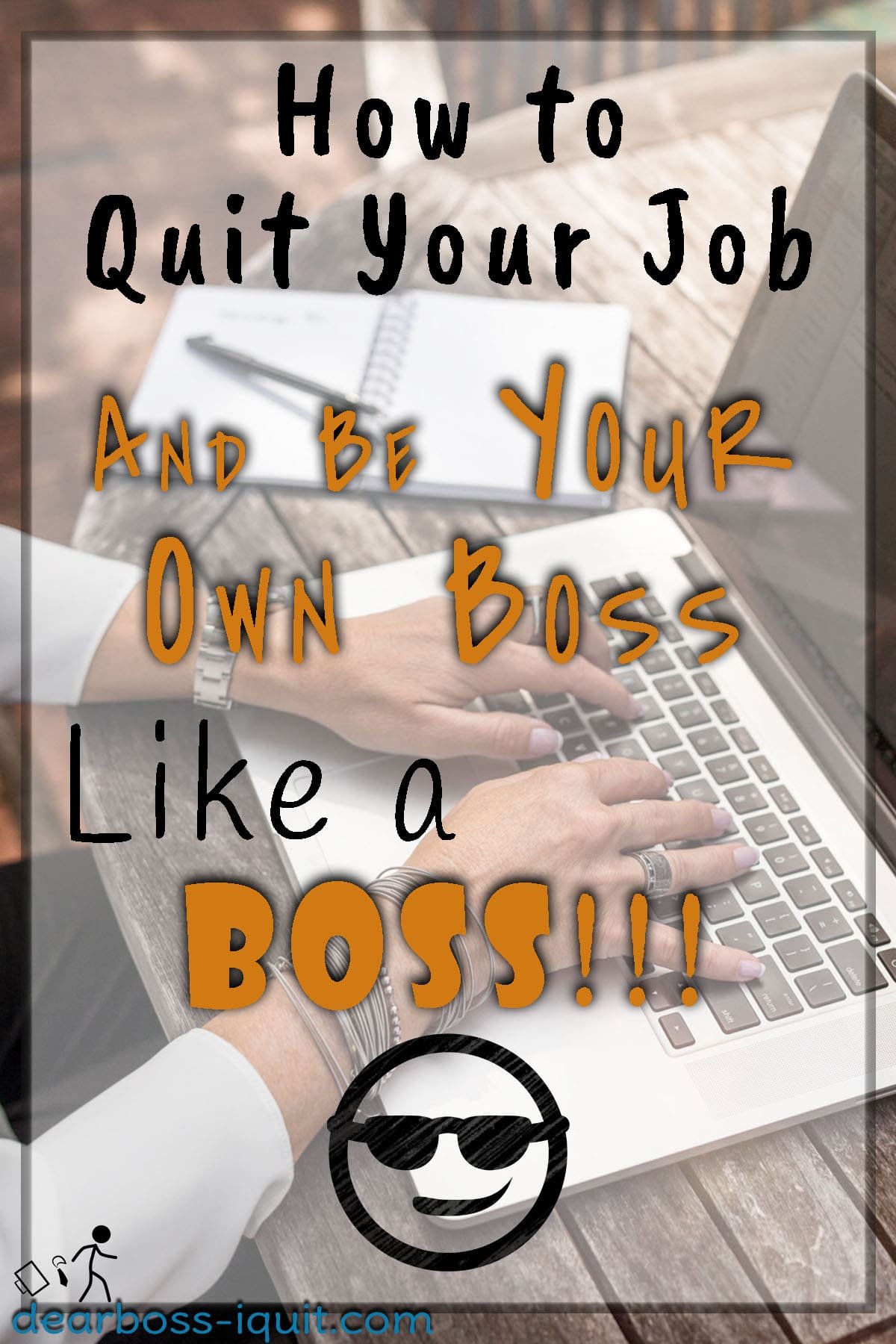 Quit Your Job Be Your Own Boss PinterestV2 • Dear Boss I Quit