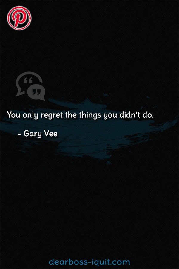 You Only Regret The Things You Didnt Do - Gary Vee