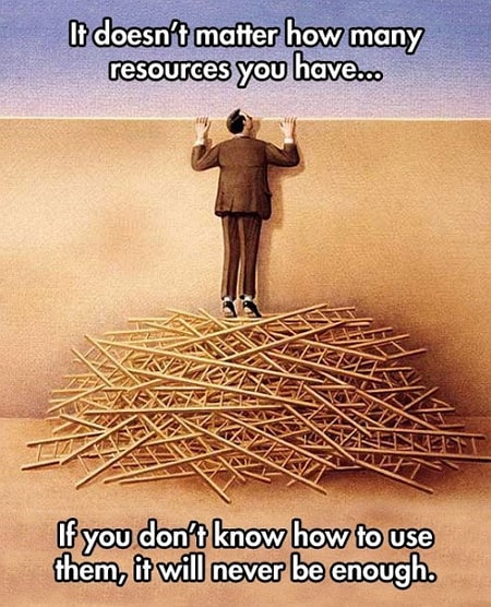 It Doesnt Matter How Many Resources You Have