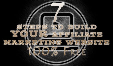 7 Steps to Build YOUR Affiliate Marketing Website, 100% Free